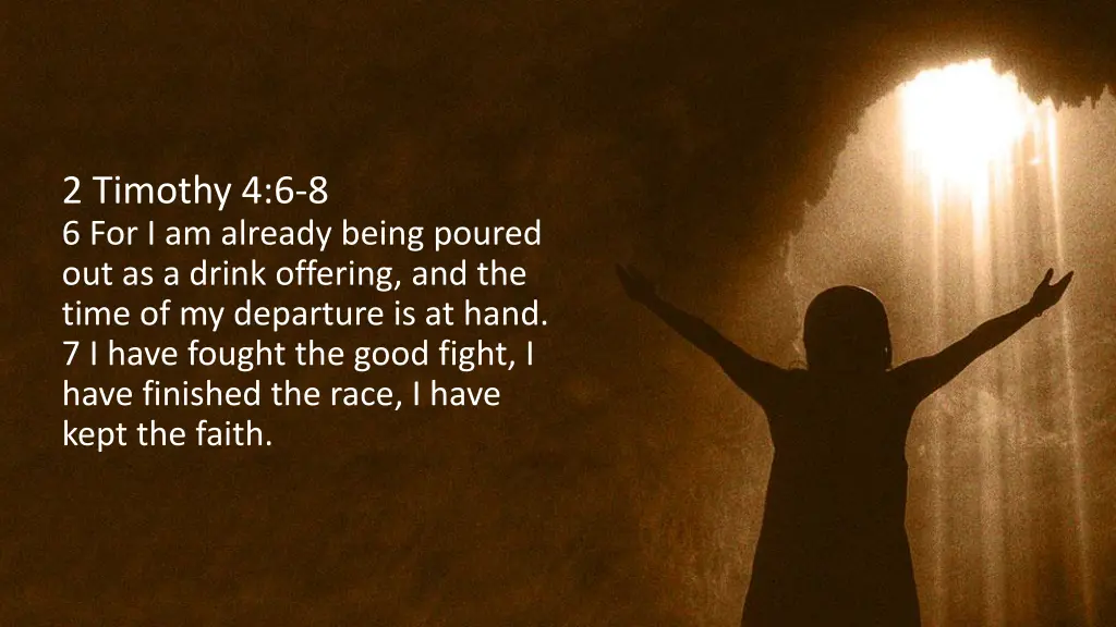 2 timothy 4 6 8 6 for i am already being poured