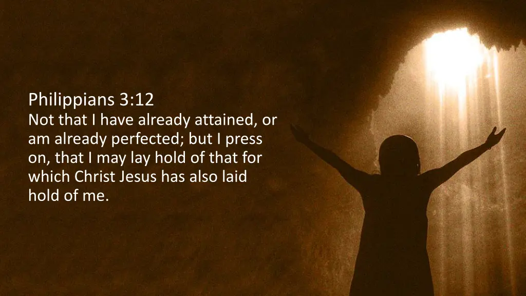 philippians 3 12 not that i have already attained