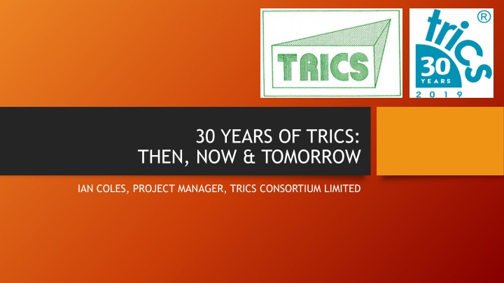 30 years of trics then now tomorrow