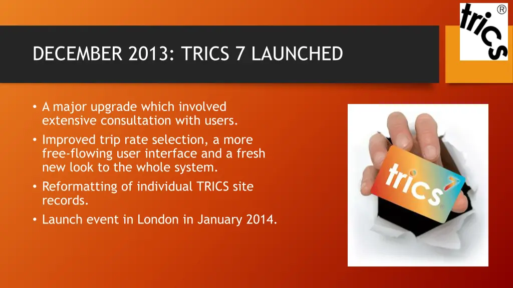 december 2013 trics 7 launched