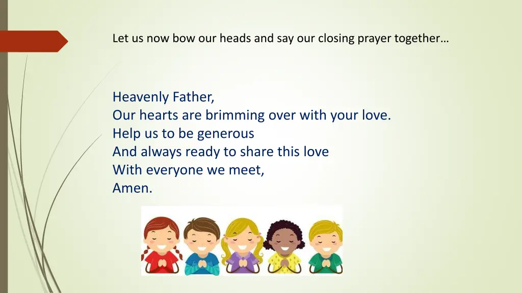 let us now bow our heads and say our closing