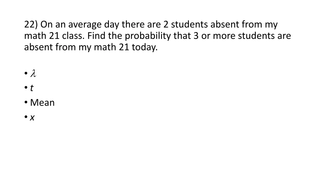 22 on an average day there are 2 students absent