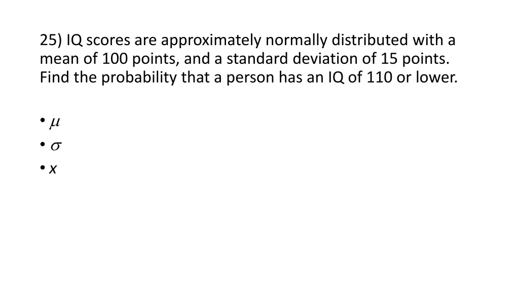 25 iq scores are approximately normally