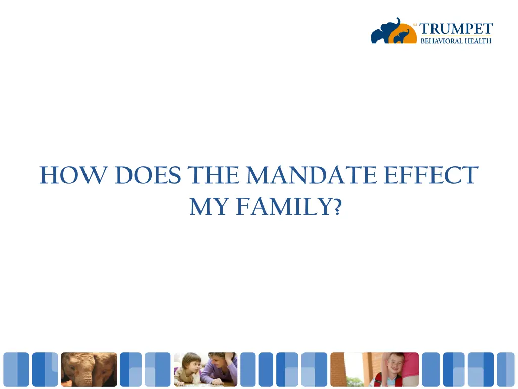 how does the mandate effect my family