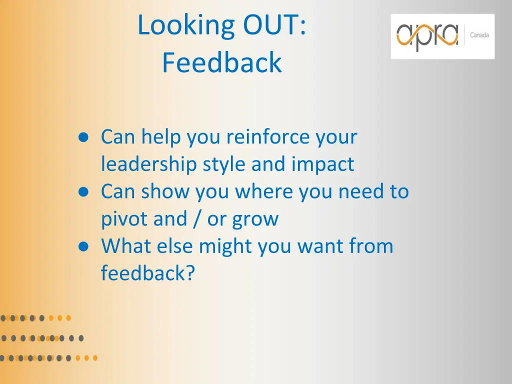 looking out feedback