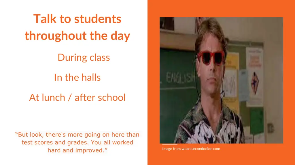 talk to students throughout the day
