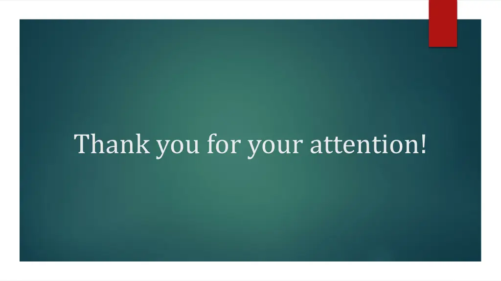 thank you for your attention