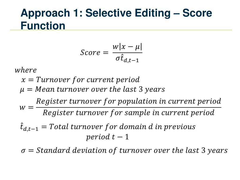 approach 1 selective editing score function