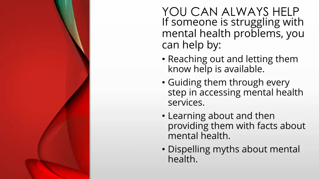 you can always help if someone is struggling with
