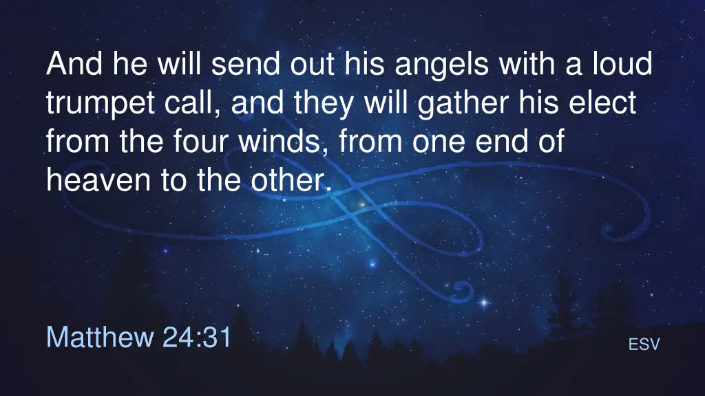 and he will send out his angels with a loud
