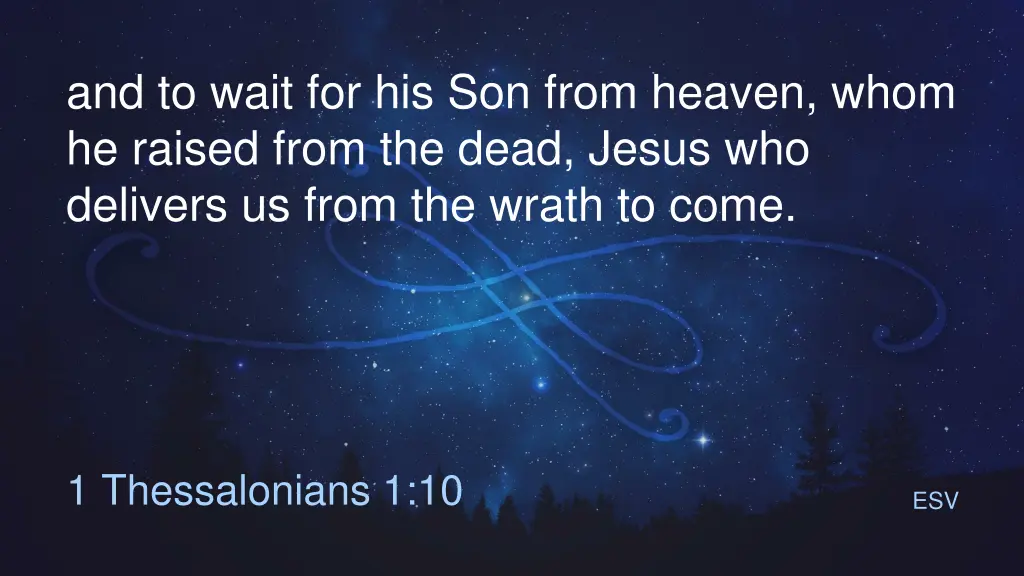 and to wait for his son from heaven whom