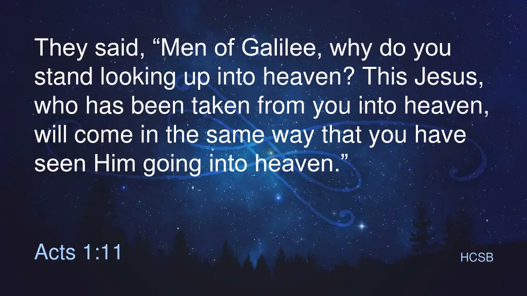 they said men of galilee why do you stand looking