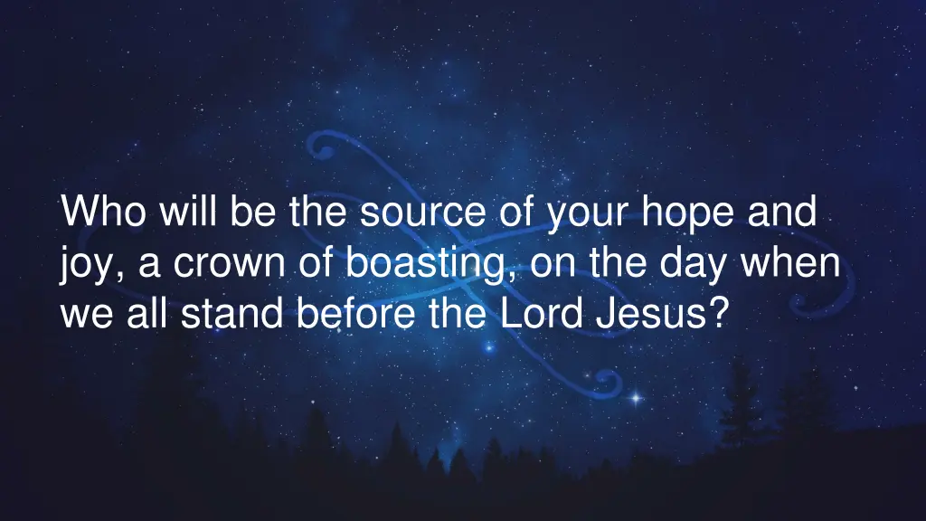 who will be the source of your hope