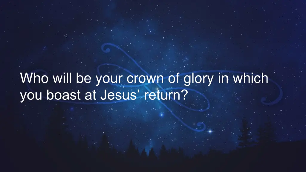 who will be your crown of glory in which