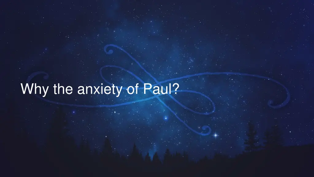 why the anxiety of paul