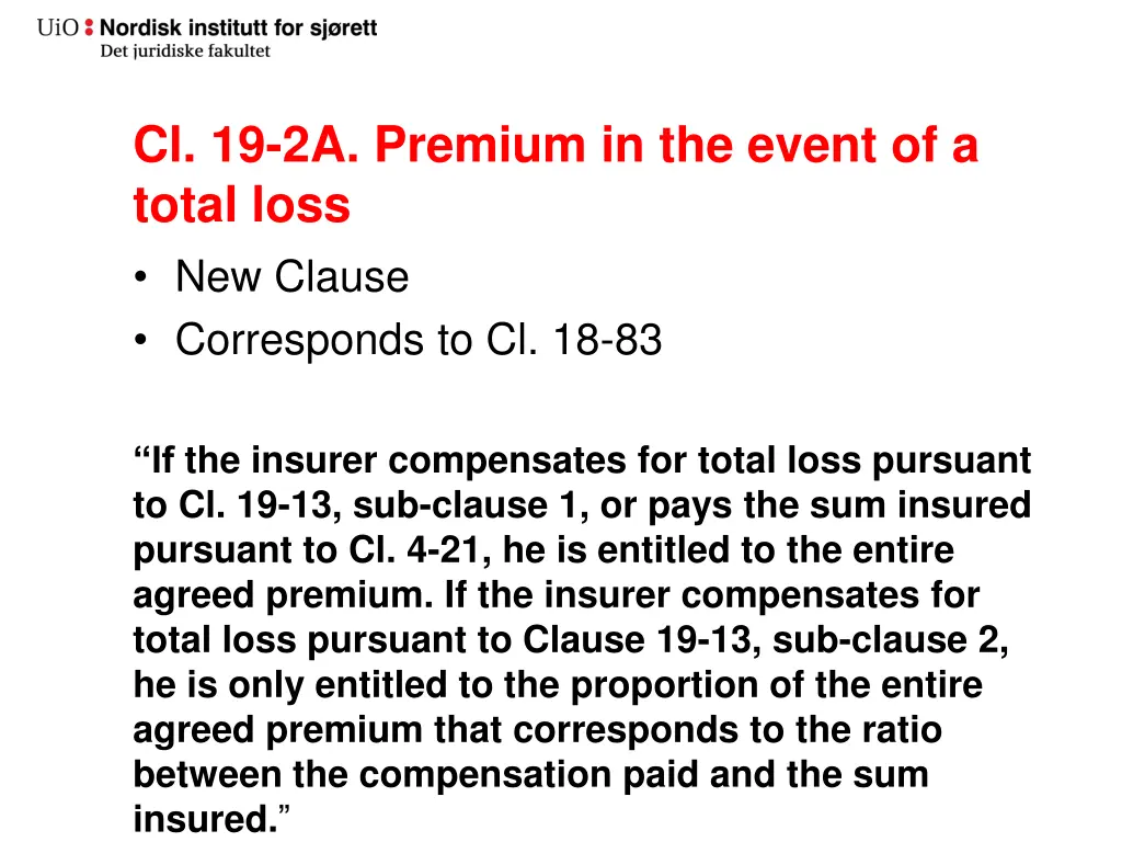 cl 19 2a premium in the event of a total loss