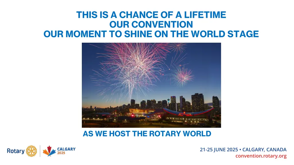 this is a chance of a lifetime our convention