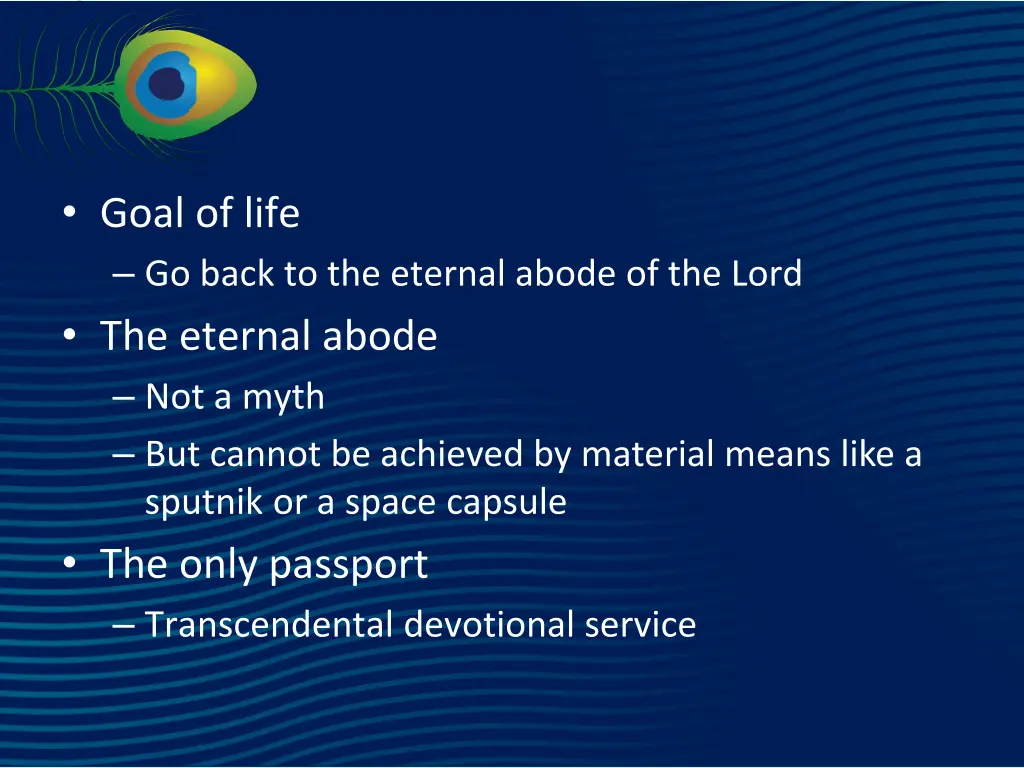 goal of life go back to the eternal abode