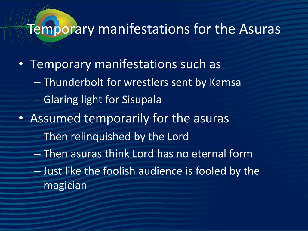 temporary manifestations for the asuras
