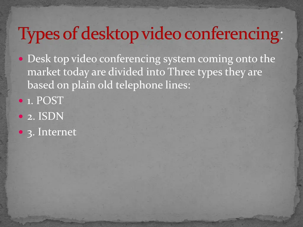 types of desktop video conferencing