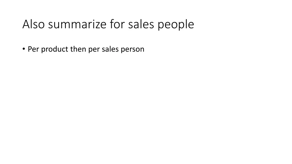 also summarize for sales people