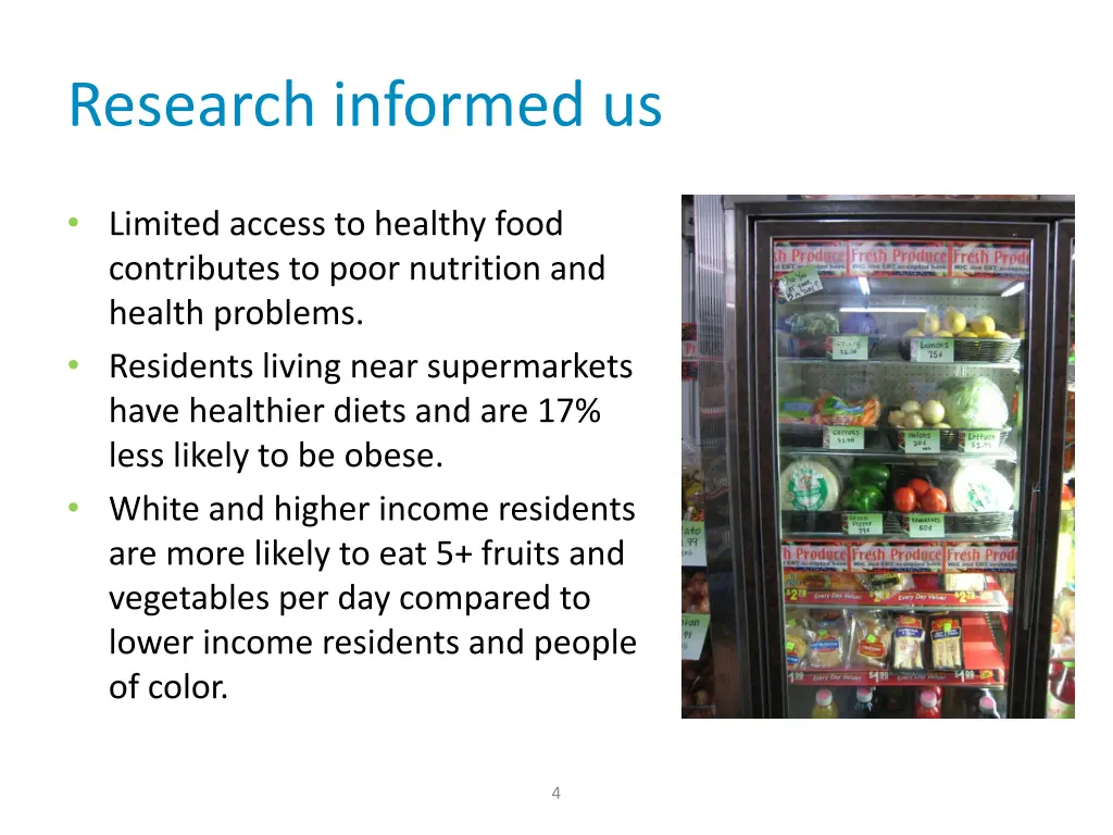 research informed us