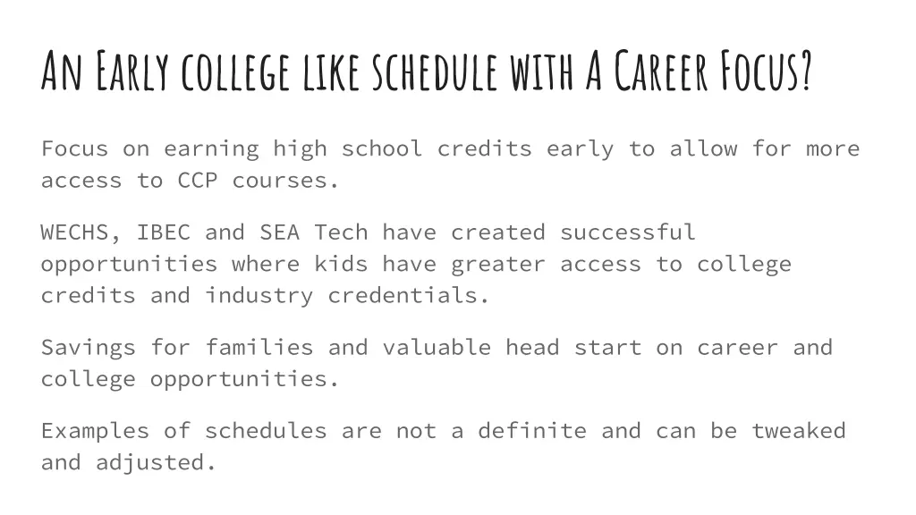 an early college like schedule with a career focus