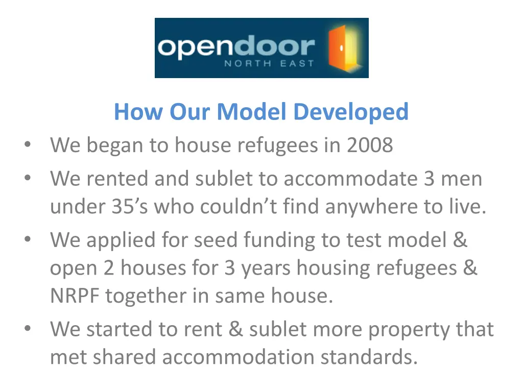 how our model developed we began to house