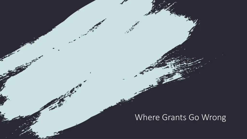 where grants go wrong