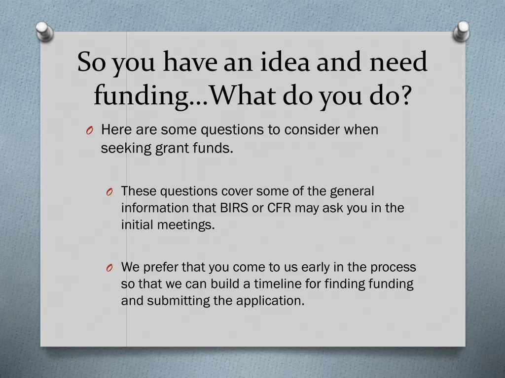 so you have an idea and need funding what