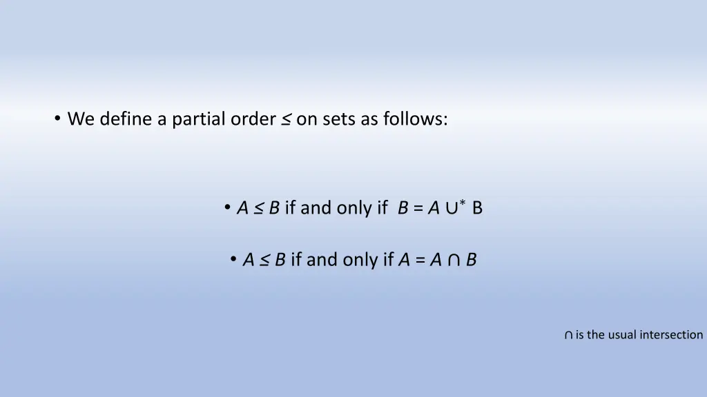 we define a partial order on sets as follows