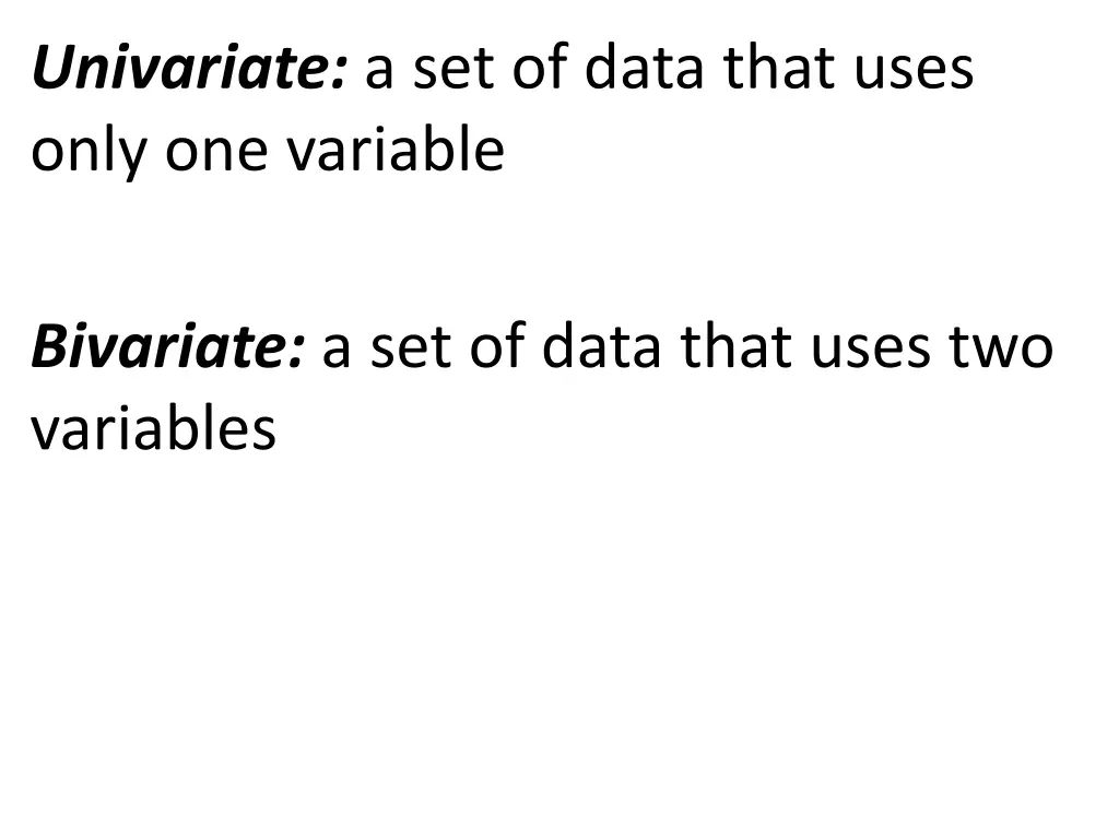 univariate a set of data that uses only