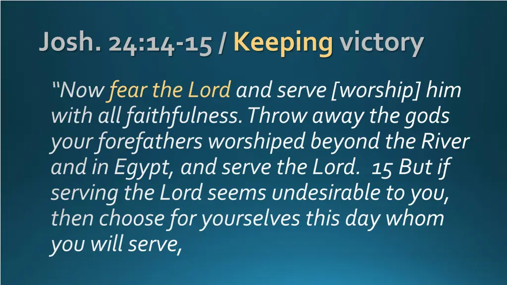 josh 24 14 15 keeping victory
