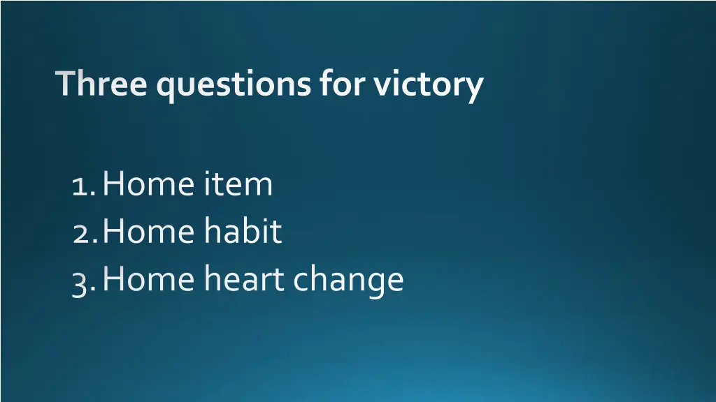 three questions for victory