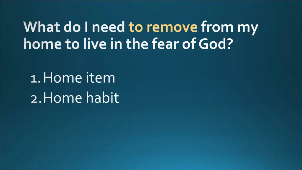 what do i need to remove from my home to live