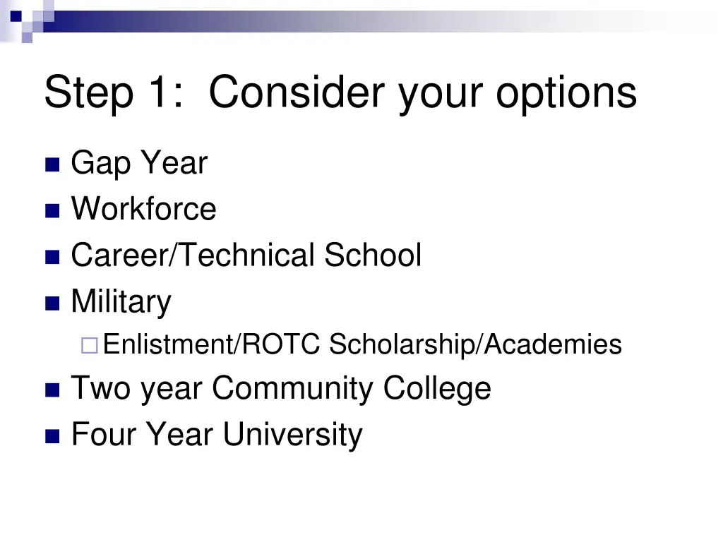 step 1 consider your options