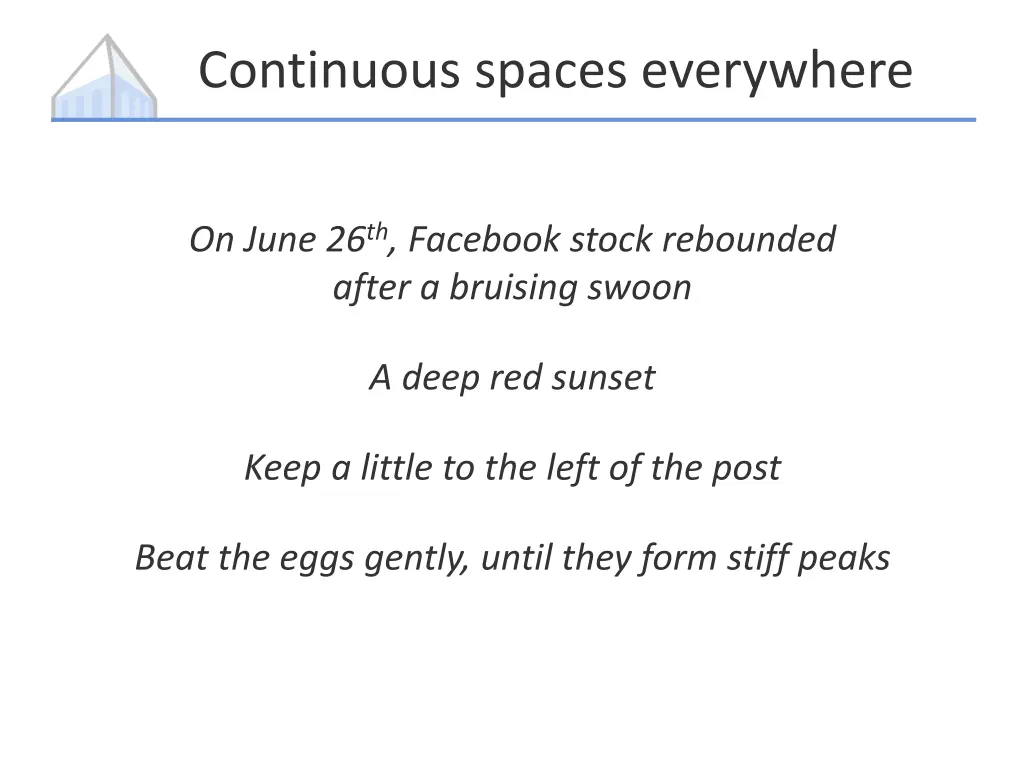 continuous spaces everywhere