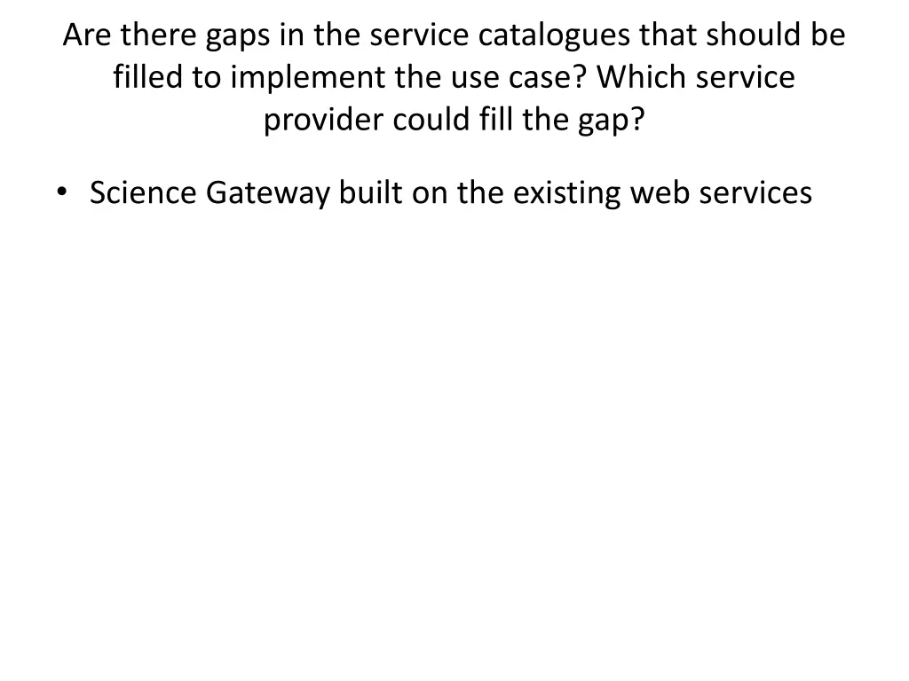are there gaps in the service catalogues that