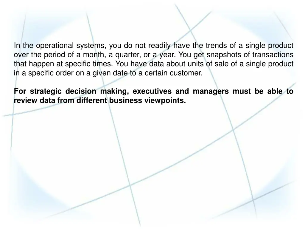 in the operational systems you do not readily