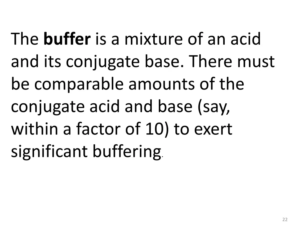 the buffer is a mixture of an acid