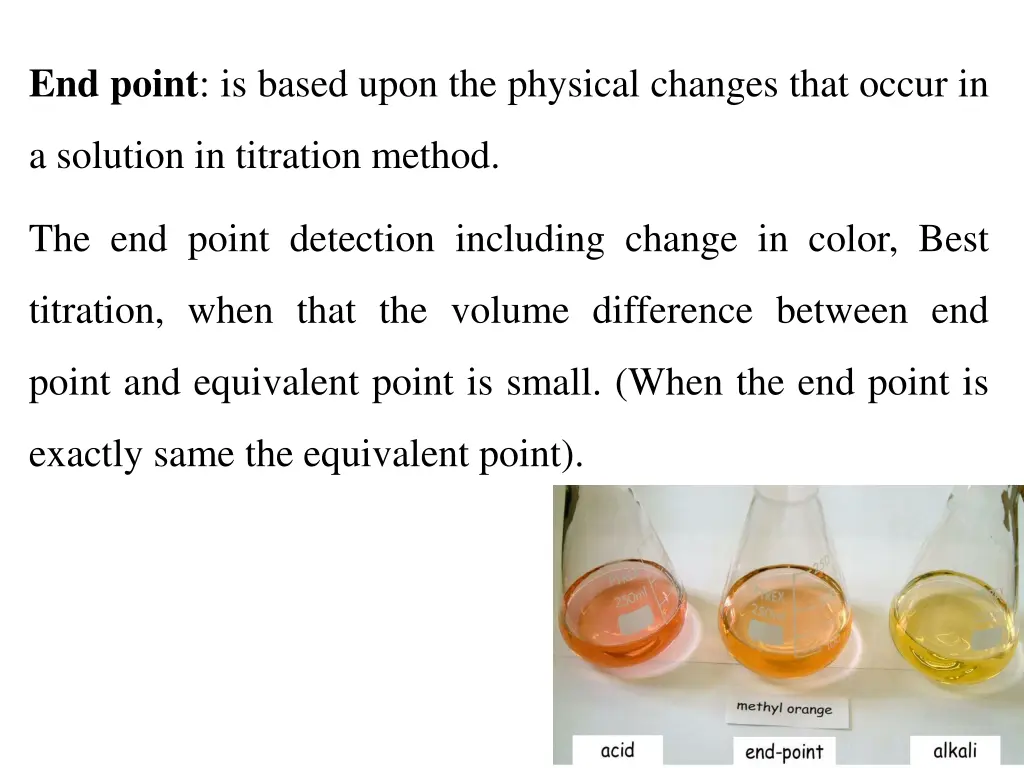 end point is based upon the physical changes that