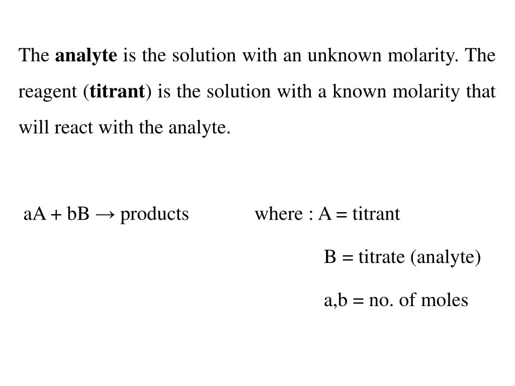 the analyte is the solution with an unknown