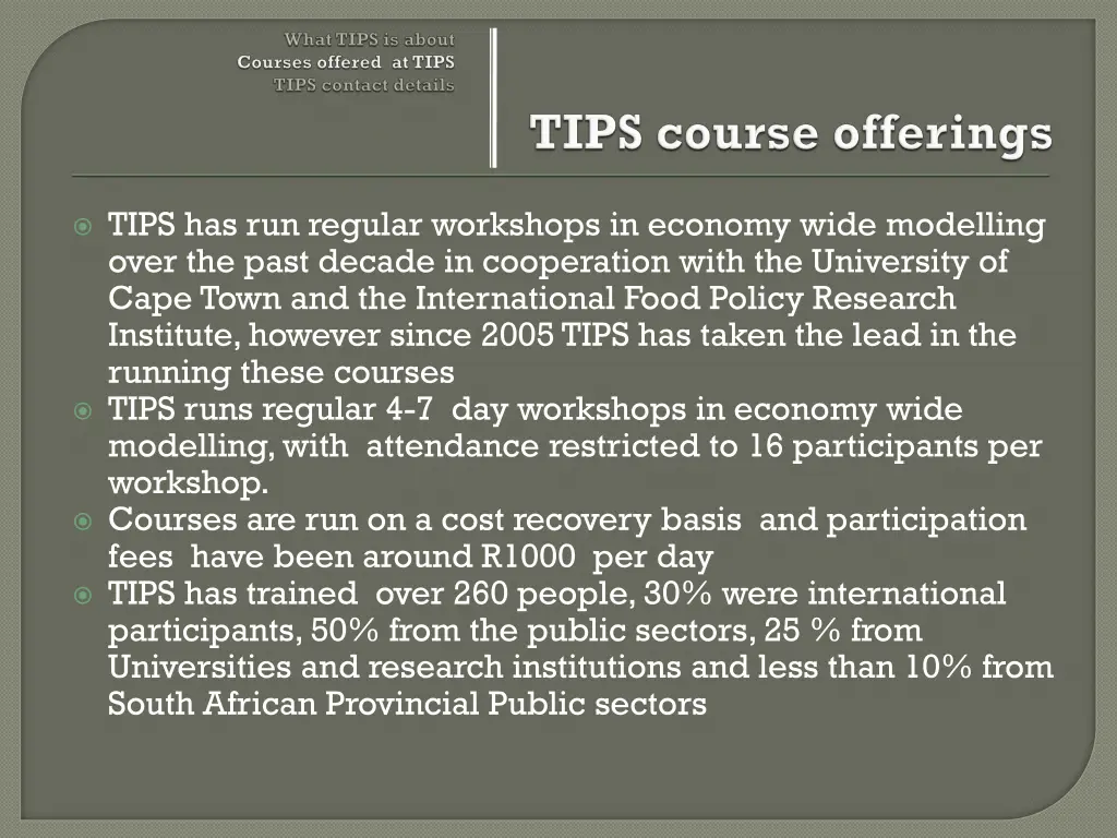 tips has run regular workshops in economy wide