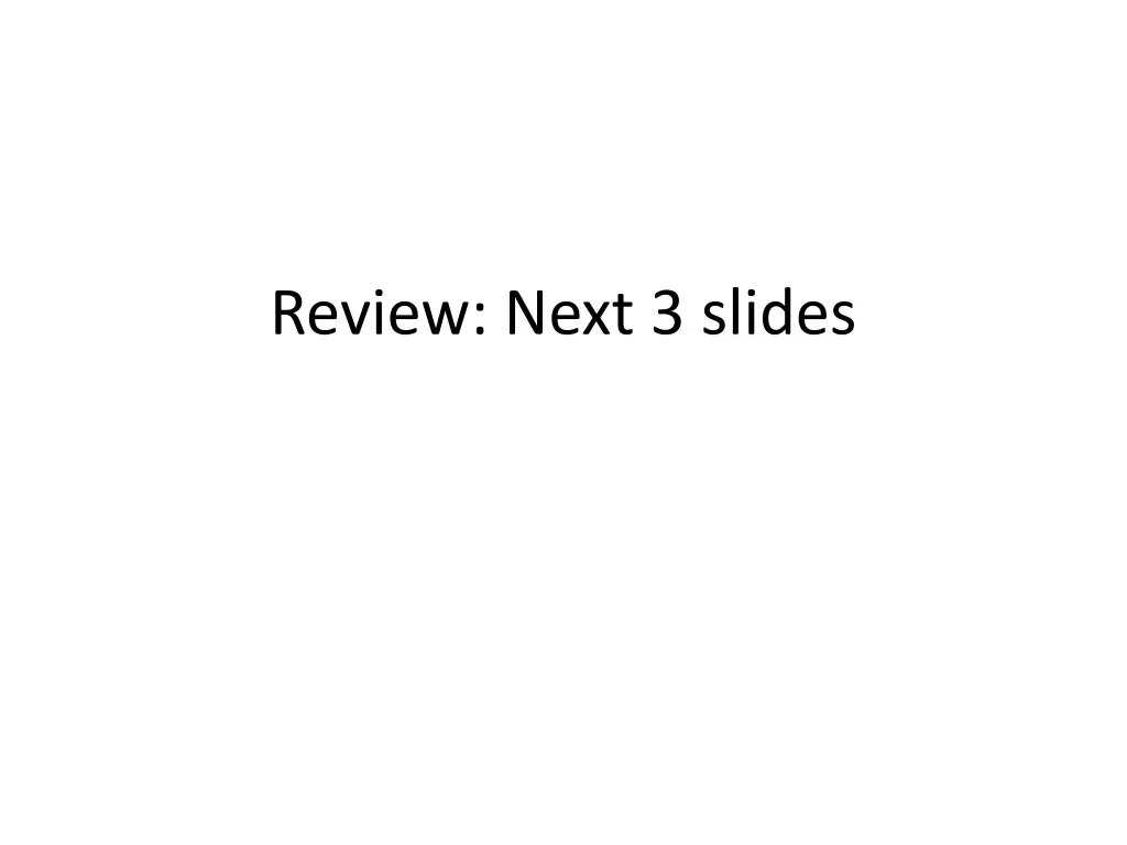 review next 3 slides