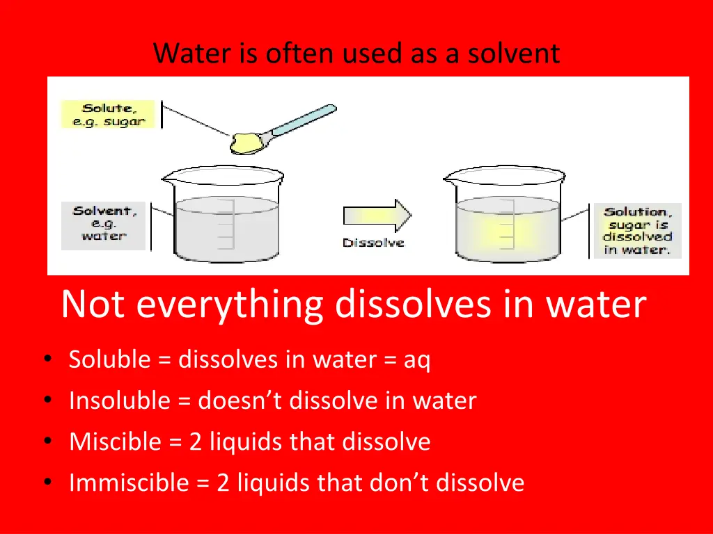 water is often used as a solvent