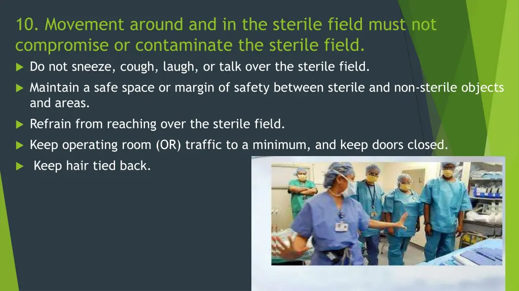 10 movement around and in the sterile field must