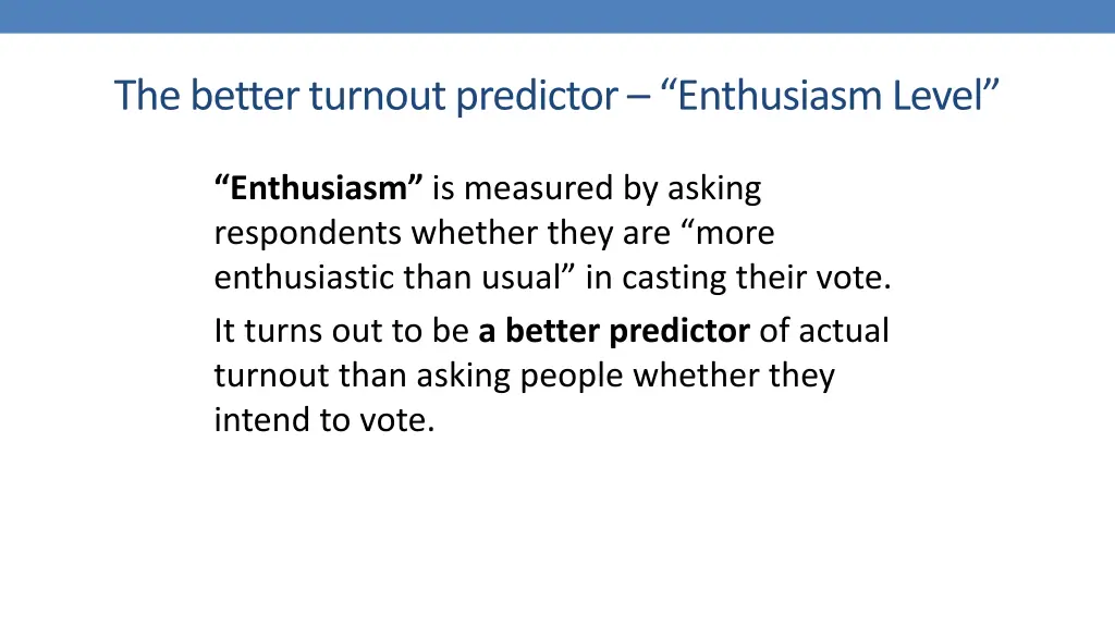 the better turnout predictor enthusiasm level