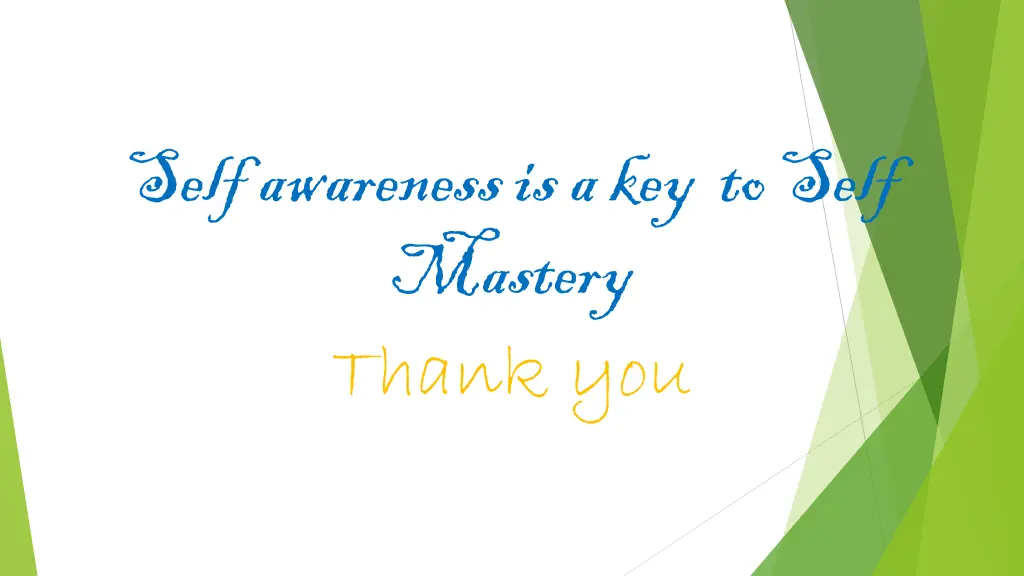 self awareness is a key to self mastery thank you