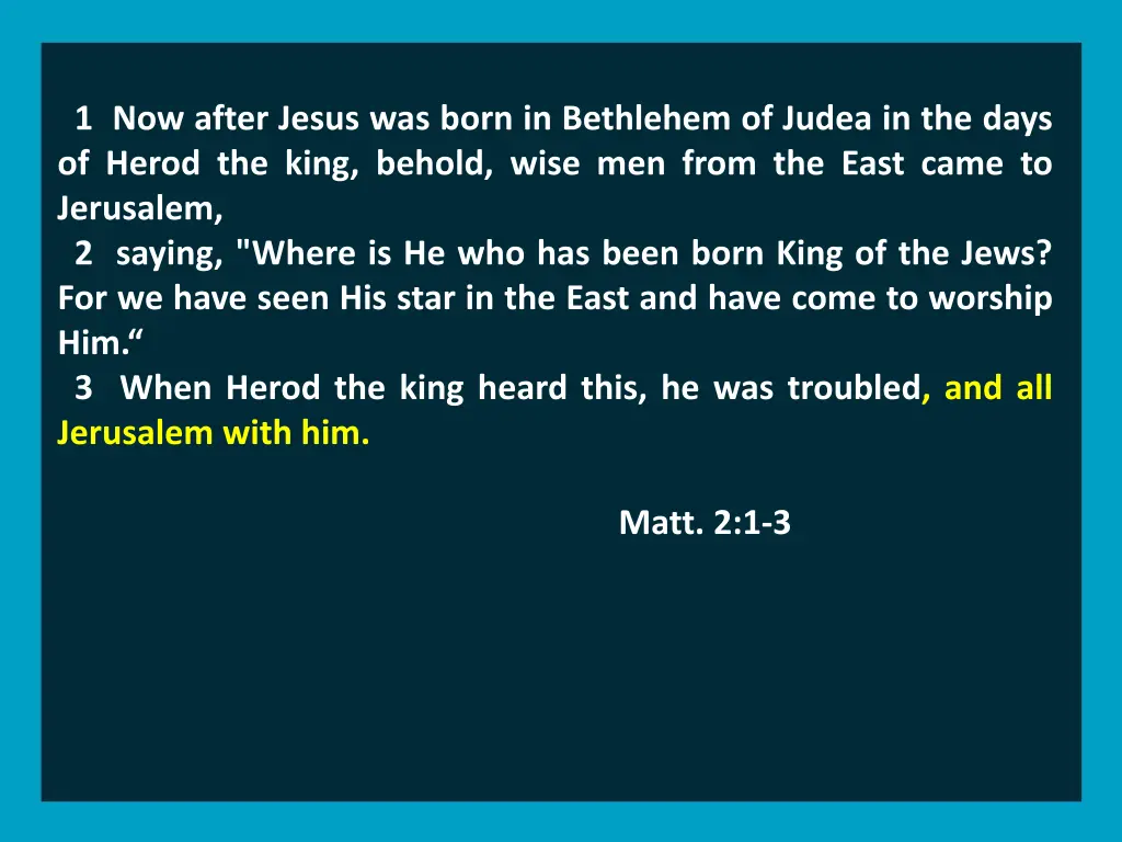 1 now after jesus was born in bethlehem of judea 1