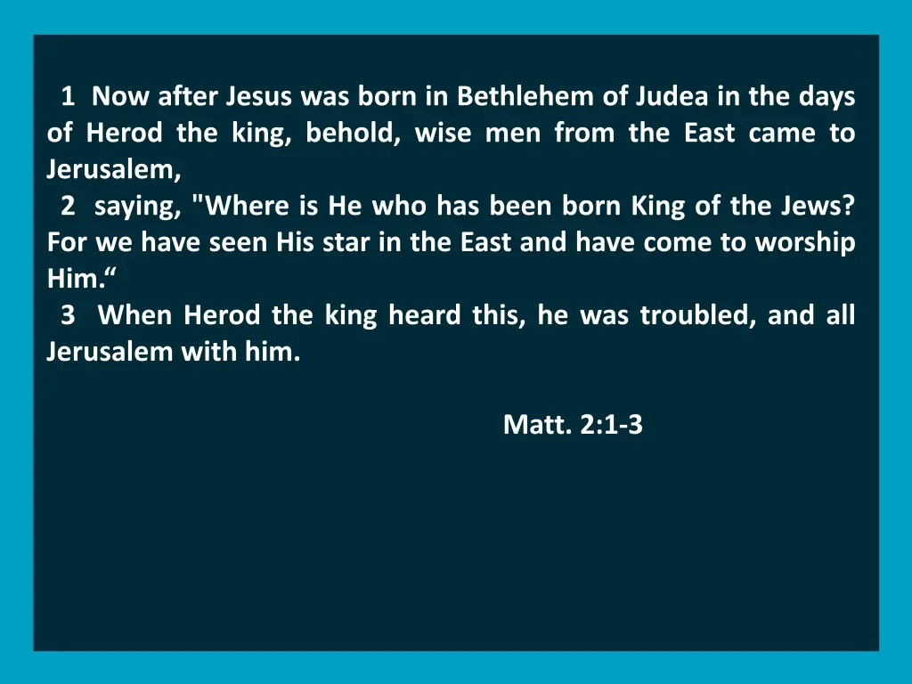1 now after jesus was born in bethlehem of judea